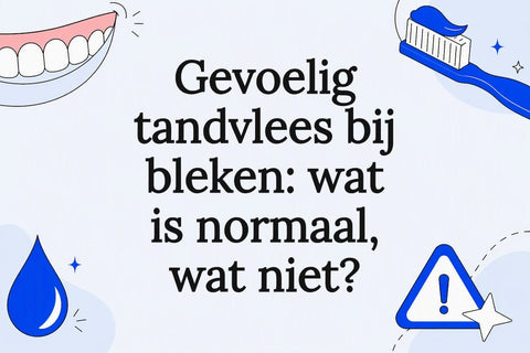 Gevoelig tandvlees bij bleken: wat is normaal, wat niet?